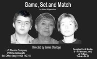 Loft Theatre: Game, Set and Match (2002)