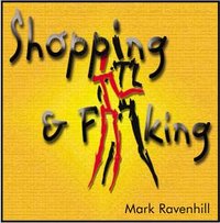 Loft Theatre: Shopping and Fucking (2003)