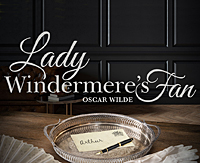 Loft Theatre: Lady Windermere’s Fan (2022)