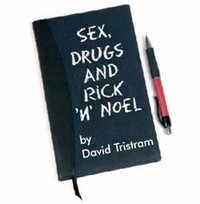 Loft Theatre: Sex, Drugs and Rick ’n’ Noel (2007)