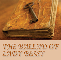 Loft Theatre: The Ballad of Lady Bessy (2017)