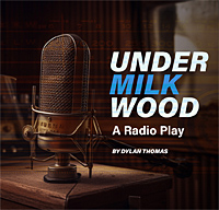 Loft Theatre: Under Milk Wood (2024)